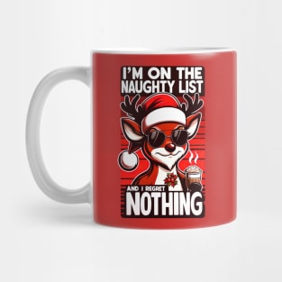 I'm On The Naughty List And I Regret Nothing Sassy Deer Mug